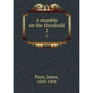  A stumble on the threshold, James Payn Books