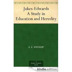 Jukes Edwards A Study in Education and Heredity A. E. Winship  