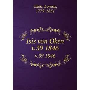  Isis von Oken. v.39 1846 Lorenz, 1779 1851 Oken Books