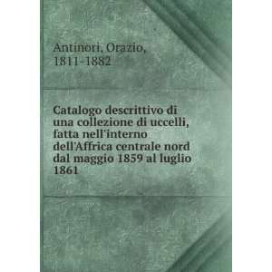   nord dal maggio 1859 al luglio 1861 Orazio, 1811 1882 Antinori Books