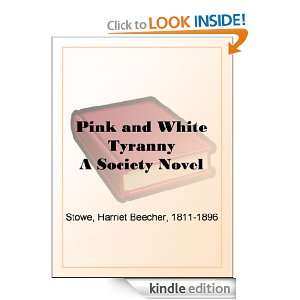 Pink and White Tyranny A Society Novel Harriet Beecher Stowe  