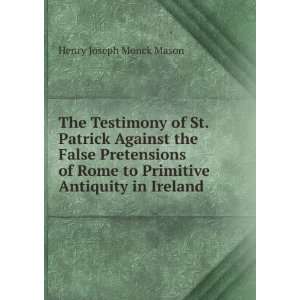   to Primitive Antiquity in Ireland Henry Joseph Monck Mason Books