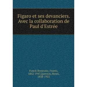   de Paul dEstrÃ©e Frantz, 1862 1947,Quentin, Henri, 1838 1922 Funck
