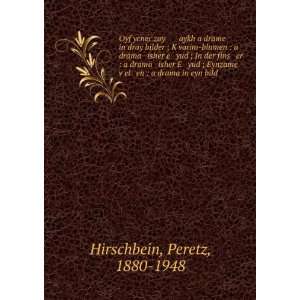   vÌ£el en  a drama in eyn bild Peretz, 1880 1948 Hirschbein Books