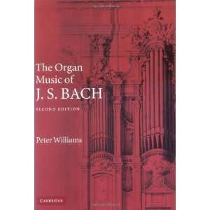  The Organ Music of J. S. Bach [Paperback] Peter Williams Books