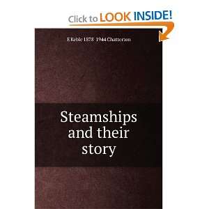  Steamships and their story E Keble 1878 1944 Chatterton 