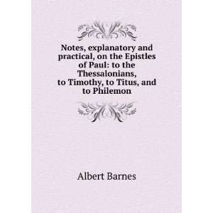   , to Timothy, to Titus, and to Philemon Albert Barnes Books