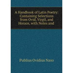 handbook of Latin poetry, containing selections from Ovid, Virgil 