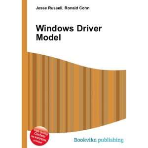 Windows Driver Model Ronald Cohn Jesse Russell Books