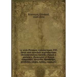  Le style Piranesi, Ã©poque Louis XVI. Deux cent soixante 