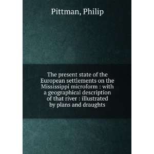   geographical description of that river  Philip. Pittman Books