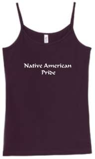 Shirt/Tank   Native American Pride   indian tribe squaw  