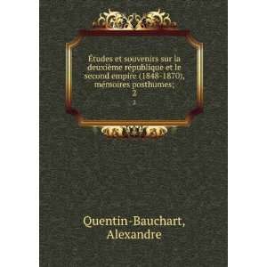    1870), mÃ©moires posthumes;. 2 Alexandre Quentin Bauchart Books
