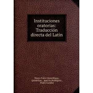 Instituciones oratorias TraducciÃ³n directa del Latin Quintilian 