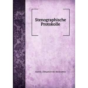   Stenographische Protokolle Austria. Delegation des Reichrathes Books
