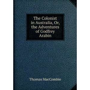   , Or, the Adventures of Godfrey Arabin Thomas MacCombie Books