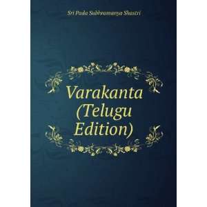    Varakanta (Telugu Edition) Sri Pada Subhramanya Shastri Books