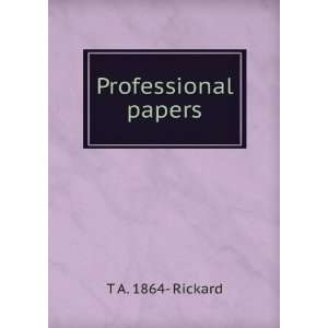  Professional papers T A. 1864  Rickard Books