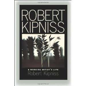   Kipniss A Working Artists Life [Hardcover] Robert Kipniss Books