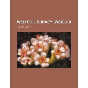  Web soil survey (WSS) 2.0 how to use it (9781234551391 