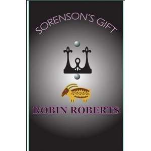  Sorensons Gift (9780981584577) Robin Roberts Books