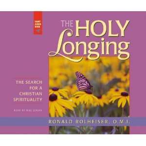    The Holy Longing [Audio CD] Ronald Rolheiser O.M.I. Books