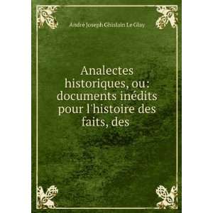 Analectes historiques, ou documents inÃ©dits pour lhistoire des 