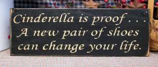 Cinderella is proof shoes change life wood sign  