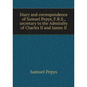  Diary and correspondence of Samuel Pepys, F.R.S 
