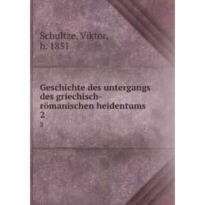    rÃ¶manischen heidentums . 2 Viktor, b. 1851 Schultze Books