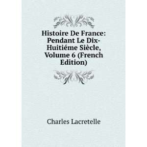   ©me SiÃ¨cle, Volume 6 (French Edition) Charles Lacretelle Books