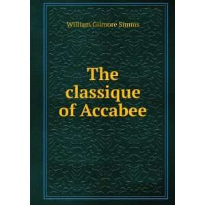  The classique of Accabee Simms William Gilmore Books