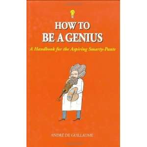   for the Aspiring Smarty Pants [Hardcover] Andre de Guillaume Books