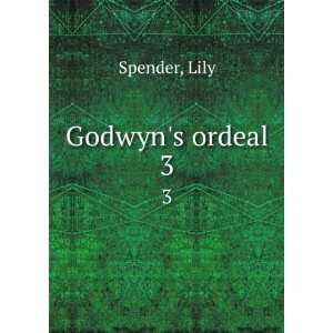 Godwyns ordeal. 3 Lily Spender Books