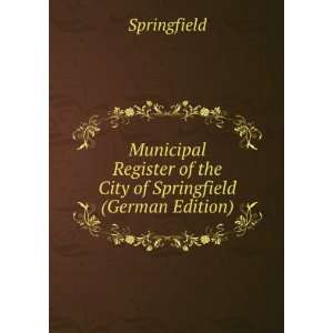   of the City of Springfield (German Edition) Springfield Books