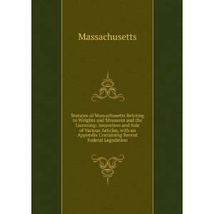   Appendix Containing Recent Federal Legislation Massachusetts Books
