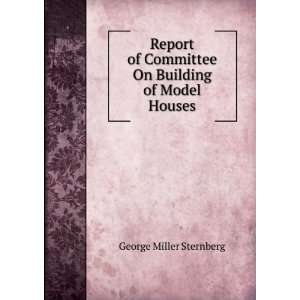   Committee On Building of Model Houses George Miller Sternberg Books