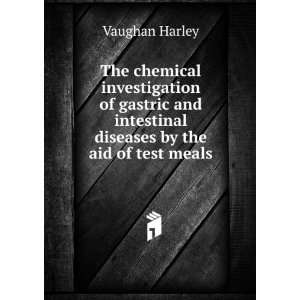   intestinal diseases by the aid of test meals Vaughan Harley Books