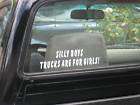 Silly Boys Trucks Are For Girls Bumper Sticker Decal