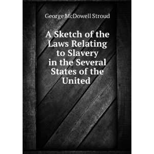   in the Several States of the United . George McDowell Stroud Books