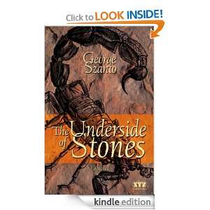 The Underside of Stones George Szanto  Kindle Store