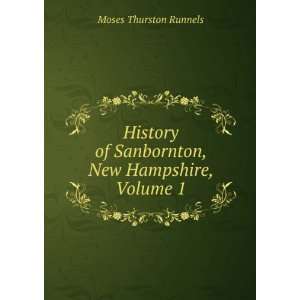   of Sanbornton, New Hampshire, Volume 1 Moses Thurston Runnels Books