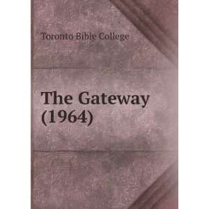  The Gateway (1964) Toronto Bible College Books