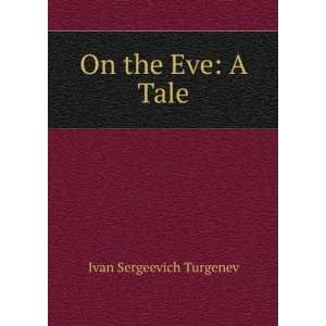   eve  a tale Ivan Sergeevich Turner, Charles Edward, Turgenev Books