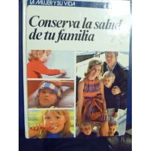  BOOK HARD COVER CONSERVA LA SALUD DE TU FAMILIA BY MARY 