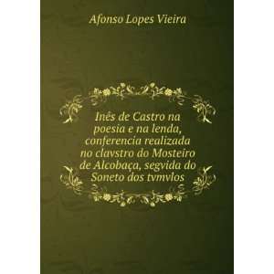   AlcobaÃ§a, segvida do Soneto dos tvmvlos Afonso Lopes Vieira Books