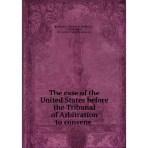  of the United States before the Tribunal of Arbitration to convene 