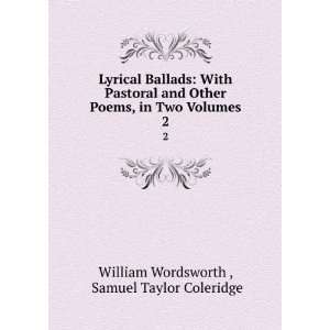   in Two Volumes. 2 Samuel Taylor Coleridge William Wordsworth  Books