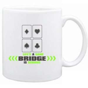  New  Lifes A Game . Bridge Is Serious  Mug Sports