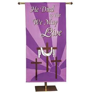  Lent/easter, He Died so That We May Live Church Banner 